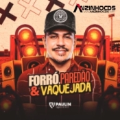 Paulin Vaqueiro - Forro Paredao e Vaquejada - 2024