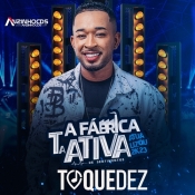 TOQUEDEZ - A FABRICA TA ATIVA - ATUALIZOU - 2023