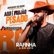RAFINHA O BIG LOVE - AQUI E ROJAO PESADO - 2024