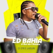 ED BAHIA - O OVO SUBIU - 2025