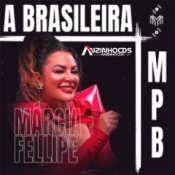 Marcia Fellipe - A Brasileira - MAIO - 2024