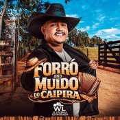 WL O CAIPIRA ESTOURADO - CD 2026 - FORRÓ AND MUÍDO DO CAIPIRA