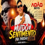 Adão Boys - Muido e  Sentimento Pra Paredão 20k6