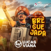 LUCAS VIANA - BREGUEJADA - 2025