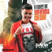 DAVID MIRANDA - A EQUIPE DA SOFRENCIA CHEGOU - 2024