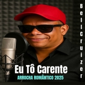 BELL CRUIZER - EU TO CARENTE MUSICA NOVA 2025
