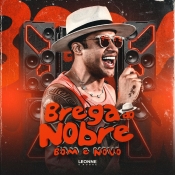 LEONNE O NOBRE - BREGA DO NOBRE - BOM E NOVO - 2025