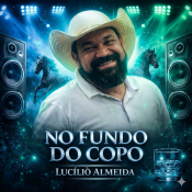 LUCILLIO ALMEIDA - NO FUNDO DO COPO