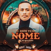 FRANCILDO SILVA - O BOM TEM NOME - CD AGOSTO 2025