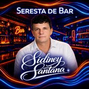 SIDINEY SANTANA - SERESTA DE BAR - 2026