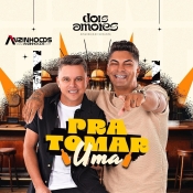 DOIS AMORES - PRA TOMAR UMA - CD 2025