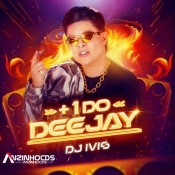 DJ IVIS - DEEJAY - CD +1 DO IVIS - AGOSTO - 2024