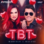 Marcelo e Rayane - TBT - Agosto - 2024
