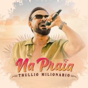 Thullio Milionario - Na Praia - 2026
