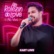 KART LOVE - Rolezin do Love - Ao Vivo - 2024