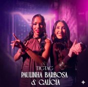 PAULINHA BARBOSA E GALÍCIA CRUZ - TIC TAC
