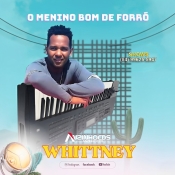 WHITTNEY - O MENINO BOM DE FORRÓ - 2025