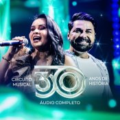 Circuito Musical - DVD 30 Anos de Historia Audio Completo