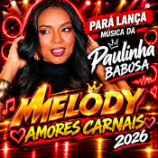 PAULINHA BARBOSA - AMORES CARNAIS MUSICA NOVA 2027