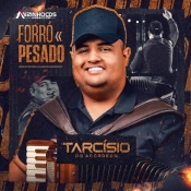 TARCISIO DO ACORDEON - CD FORRO PESADO - 2023